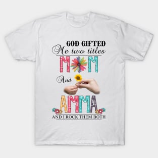 Vintage God Gifted Me Two Titles Mom And Amma Wildflower Hands Sunflower Happy Mothers Day T-Shirt